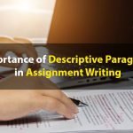 Importance of Descriptive Paragraph in Assignment Writing