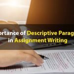 Importance of Descriptive Paragraph in Assignment Writing