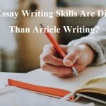 How Essay Writing Skills Are Different Than Article Writing?