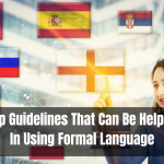 Top Guidelines That Can Be Helpful In Using Formal Language