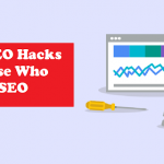 5 Top SEO Hacks for Those Who Hate SEO