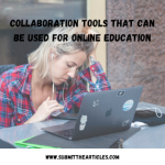 Collaboration Tools That Can Be Used for Online Education
