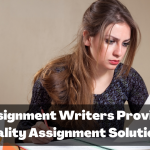 Assignment Writers Provide Quality Assignment Solutions