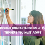 Some Common Characteristics of Positive Thinkers You Must Adopt