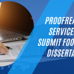 Be Smart: Hire Editing And Proofreading Services To Submit Fool Proof Dissertation