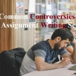 Common Controversies on the Assignment Writing Services