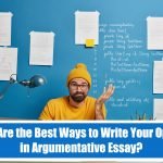 What Are the Best Ways to Write Your Opinion in Argumentative Essay?