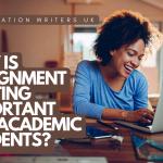 Why Is Assignment Writing Important For Academic Students?