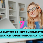 7 Parameters to Improve Rejected Research Paper for Publication