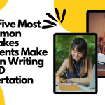 The Five Most Common Mistakes Students Make When Writing a PhD Dissertation
