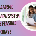 Is Academic Peer Review System More Feasible Today?