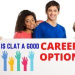 Is CLAT a Good Career Option