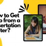 How to Get Help from a Dissertation Writer?