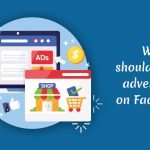 Why should you be advertising on Facebook?