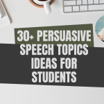 30+ Persuasive Speech Topics Ideas For Students