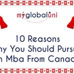 10 Reasons from Myglobaluni, why pursue an MBA from Canada