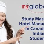 Myglobaluni’s Guide to Masters in Hotel Management in Canada for Indian Students