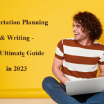Dissertation Planning and Writing – An Ultimate Guide in 2023