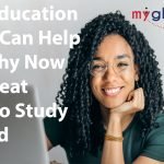 How Education Loans Can Help and Why Now Is A Great Time To Study Abroad