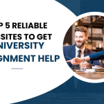 Top 5 Reliable Websites To Get University Assignment Help