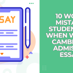 10 Worst Mistakes Students Do When Writing Cambridge Admission Essays