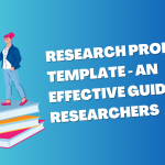 Research Proposal Template – An Effective Guide For Researchers