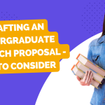 Drafting An Undergraduate Research Proposal – Tips To Consider
